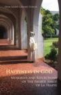 Happiness in God : Memories and Reflections of the Father Abbot of La Trappe - Book