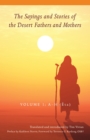 The Sayings and Stories of the Desert Fathers and Mothers : Volume 1; A–H (?ta) - Book
