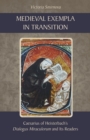 Medieval Exempla in Transition : Caesarius of Heisterbach’s Dialogus Miraculorum and Its Readers - Book