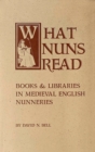 What Nuns Read : Books and Libraries in Medieval English Nunneries - Book
