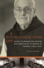 A Not-So-Unexciting Life : Essays on Benedictine History and Spirituality in Honor of Michael Casey, OCSO - Book