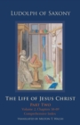 The Life of Jesus Christ : Part Two; Volume 2, Chapters 58-89 - Book