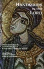 Handmaids Of The Lord : Holy Women in Late Antiquity and the Early Middle Ages - Book