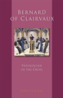 Bernard of Clairvaux : Theologian of the Cross - eBook