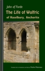 The Life of Wulfric of Haselbury, Anchorite - eBook