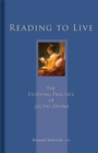 Reading To Live : The Evolving Practice of Lectio Divina - eBook