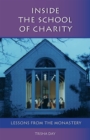 Inside The School Of Charity : Lessons from the Monastery - eBook