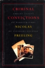 Criminal Convictions : Errant Essays on Perpetrators of Literary License - Book