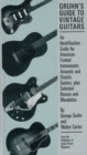 GRUHN'S GUIDE TO VINTAGE GUITARS : AN ID - Book