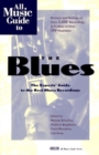 All Music Guide to the Blues : The Experts' Guide to the Best Blues Recordings - Book