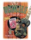 The Ukulele : A Visual History - Book