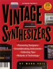 Vintage Synthesizers : Groundbreaking Instruments and Pioneering Designers of Electronic Music Synthesizers - Book