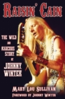 Raisin' Cain: The Wild and Raucous Story of Johnny Winter - Book