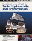 How to Work with and Modify the Turbo Hydra-Matic 400 Transmission - Book