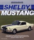 Shelby Mustang : Color History of the Great Carroll Shelby Mustangs, Competition Cars, Hertz Rent-a-Racers, Mexican and European Shelbys 1965-1970 - Book
