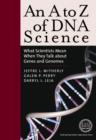 An A to Z of DNA Science : What Scientists Mean When They Talk About Genes and Genomes - Book