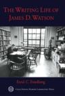 The Writing Life of James D. Watson - Book