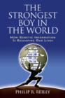The Strongest Boy in the World and Other Adventures in Genetics : How Genetic Information is Reshaping Our Lives - Book