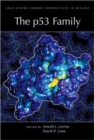 The P53 Family : A Subject Collection from Cold Spring Harbor Perspectives in Biology - Book