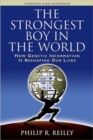 The Strongest Boy in the World : How Genetic Information Is Reshaping Our Lives, Updated and Expanded Edition - Book
