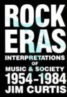 Rock Eras : Interpretations of Music and Society, 1954-1984 - Book