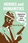 Heroes and Humanities : Detective Fiction and Crime - Book