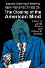 Beyond Cheering and Bashing : New Perspectives on the Closing of the American Mind - Book