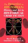 The Detective as Historian : History and Art in Historical Crime Fiction - Book