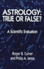 Astrology, True or False? : A Scientific Evaluation - Book