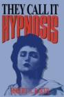 They Call It Hypnosis - Book