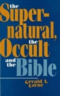 The Supernatural, the Occult, and the Bible - Book