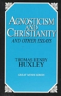 Agnosticism and Christianity and Other Essays - Book