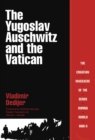 The Yugoslav Auschwitz and the Vatican - Book