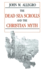 The Dead Sea Scrolls and the Christian Myth - Book