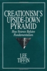 Creationism's Upside-Down Pyramid - Book