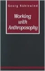 Working with Anthroposophy : The Practice of Thinking - Book