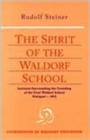 The Spirit of the Waldorf School : Lectures Surrounding the Founding of the First Waldorf School - Book
