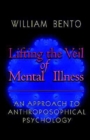Lifting the Veil of Mental Illness : An Approach to Anthroposophical Psychology - Book