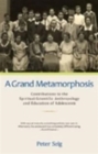 A Grand Metamorphosis : Contributions to the Spiritual-Scientific Anthropology and Education of Adolescents - Book
