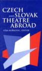 Czech and Slovak Theatre Abroad - USA, Canada, Australia and England - Book