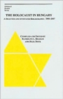 The Holocaust in Hungary - A Selected and Annotated Bibliography 2000 - 2007 - Book