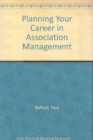 Planning Your Career in Association Management - Book