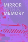 Mirror with a Memory : Photography, Surveillance, Artificial Intelligence - Book