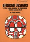 African Designs of the Congo, Nigeria, The Cameroons & the Guinea Coast : Collected Edition - Book