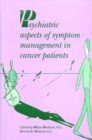 Psychiatric Aspects of Symptom Management in Cancer Patients - Book