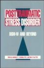 Posttraumatic Stress Disorder : DSM-IV (R) and Beyond - Book