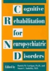 Cognitive Rehabilitation for Neuropsychiatric Disorders - Book