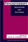 Psychotherapy Indications and Outcomes - Book