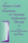 A Woman's Guide to Menopause and Hormone Replacement Therapy - Book