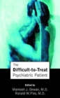 The Difficult-to-Treat Psychiatric Patient - Book